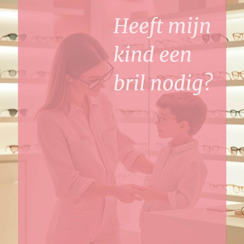 Heeft mijn kind een bril nodig?